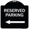 Signmission Reserved Parking Left Arrow Heavy-Gauge Aluminum Architectural Sign, 18" x 18", BW-1818-23157 A-DES-BW-1818-23157 - alternate 1